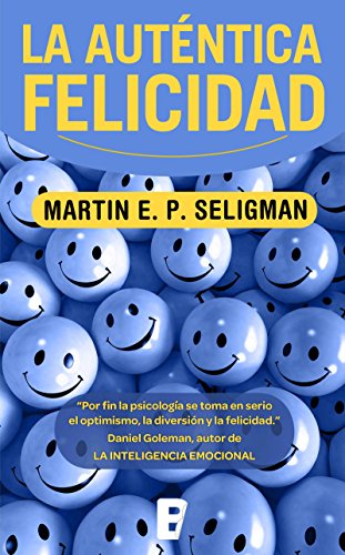 Martin Seligman y La Auténtica Felicidad